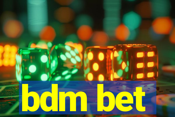 bdm bet